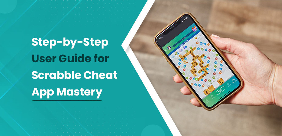 Step-by-Step User Guide for Scrabble Cheat App Mastery
